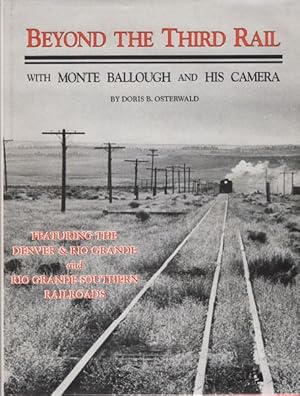 Seller image for BEYOND THE THIRD RAIL, WITH MONTE BALLOUGH AND HIS CAMERA for sale by BUCKINGHAM BOOKS, ABAA, ILAB, IOBA