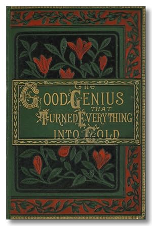 THE GOOD GENIUS THAT TURNED EVERYTHING INTO GOLD OR THE QUEEN BEE AND THE MAGIC DRESS A FAIRY TALE