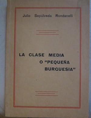 Imagen del vendedor de La clase media o pequea burgesia a la venta por Librera Monte Sarmiento