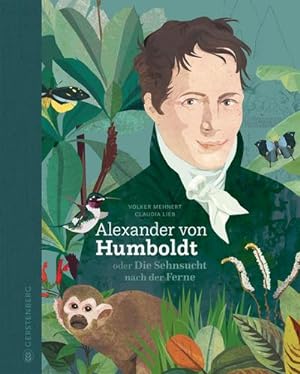 Bild des Verkufers fr Alexander von Humboldt : oder Die Sehnsucht nach der Ferne zum Verkauf von AHA-BUCH GmbH