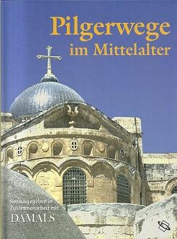 Bild des Verkufers fr Pilgerwege im Mittelalter. Herausgegeben in Zusammenarbeit mit DAMALS- das Magazin fr Geschichte und Kultur. zum Verkauf von Antiquariat Axel Kurta