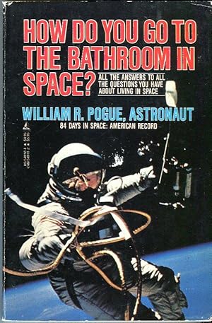 How Do You Go to the Bathroom in Space? All the Answers to All the Questions You Have About Livin...