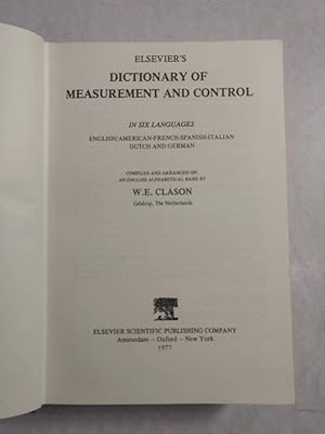 Bild des Verkufers fr Elsevier's dictionary of measurement and control in 6 languages. English, American, French, Spanish, Italian, Dutch and German. Comp. and arranged on an English alph. basis by W. E. Clason zum Verkauf von Antiquariat Bookfarm