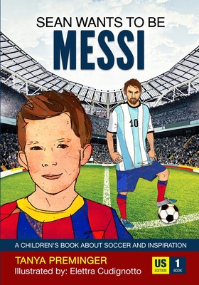 Imagen del vendedor de Sean Wants to Be Messi: A Children's Book about Soccer and Inspiration (Paperback or Softback) a la venta por BargainBookStores