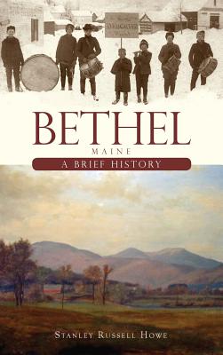 Seller image for Bethel, Maine: A Brief History (Hardback or Cased Book) for sale by BargainBookStores