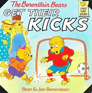 Seller image for The Berenstain Bears GET THEIR KICKS for sale by Nanny's Web