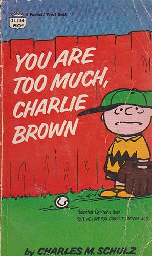 YOU ARE TOO MUCH, CHARLIE BROWN Vol. II