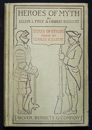Image du vendeur pour Heroes of Myth by Lillian L. Price and Charles B. Gilbert mis en vente par Classic Books and Ephemera, IOBA