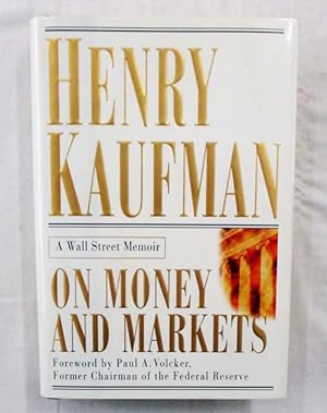 Seller image for On Money and Markets. A Wall Street Memoir for sale by Adelaide Booksellers