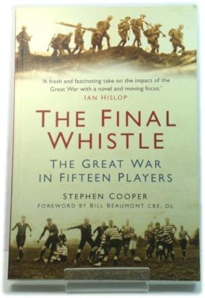 Seller image for The Final Whistle: The Great War in Fifteen Players for sale by PsychoBabel & Skoob Books