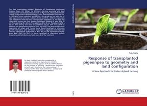 Seller image for Response of transplanted pigeonpea to geometry and land configuration : A New Approach for Indian dryland farming for sale by AHA-BUCH GmbH
