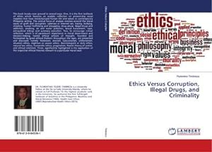 Imagen del vendedor de Ethics Versus Corruption, Illegal Drugs, and Criminality a la venta por AHA-BUCH GmbH