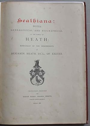 Heathiana: Notes genealogical and biographical of the family of Heath; especially of the descenda...