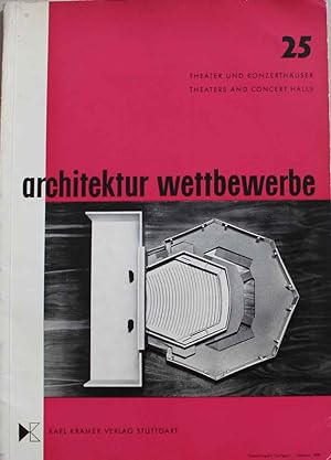 Architektur Wettbewerbe. Schriftenreihe für richtungsweisendes bauen. Heft 25: Theater und Konzer...