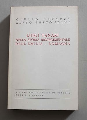 Luigi Tanari nella storia risorgimentale dell'Emilia - Romagna