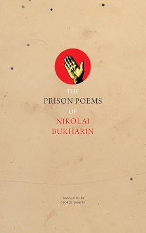 Bild des Verkufers fr Prison Poems of Nikolai Bukharin zum Verkauf von GreatBookPrices