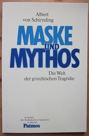 Bild des Verkufers fr Maske und Mythos. Die Welt der griechischen Tragdie. zum Verkauf von Antiquariat Roland Ggler