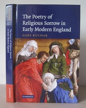 The Poetry of Religious Sorrow in Early Modern England.