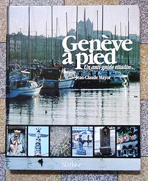 Genève à pied. Un anti-guide citadin