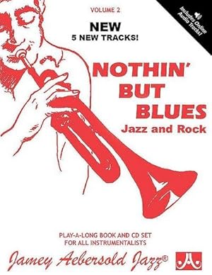 Bild des Verkufers fr Jamey Aebersold Jazz -- Nothin' But Blues Jazz and Rock, Vol 2 : A New Approach to Jazz Improvisation, Book & CD zum Verkauf von AHA-BUCH GmbH