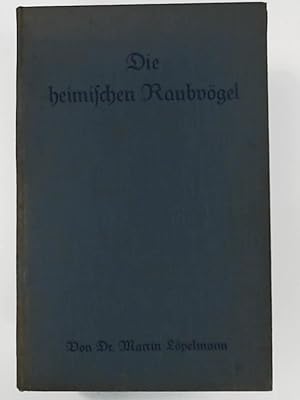 Seller image for Die heimischen Raubvgel. for sale by Leserstrahl  (Preise inkl. MwSt.)