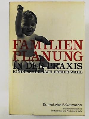 Bild des Verkufers fr Familien Planung in der Praxis. Kinderzahl nach freier Wahl, mit 10 Abb. zum Verkauf von Leserstrahl  (Preise inkl. MwSt.)