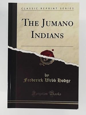 Seller image for The Jumano Indians. (Classic Reprint Series) for sale by Leserstrahl  (Preise inkl. MwSt.)