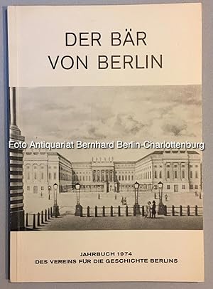 Immagine del venditore per Der Br von Berlin. Jahrbuch des Vereins fr die Geschichte Berlins XXIII/1974 (einzelner Band) venduto da Antiquariat Bernhard