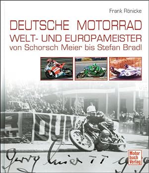 Bild des Verkufers fr Deutsche Motorrad Welt- und Europameister - Von Schorsch Meier bis Stefan Bradl. zum Verkauf von AGON SportsWorld GmbH