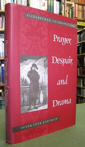 Prayer, Despair, and Drama: Elizabethan Introspection (Studies in Anglican History)