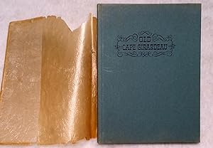 Old Cape Girardeau: Some Short Stories and Notes from Historical Articles in the Newspaper, Cover...