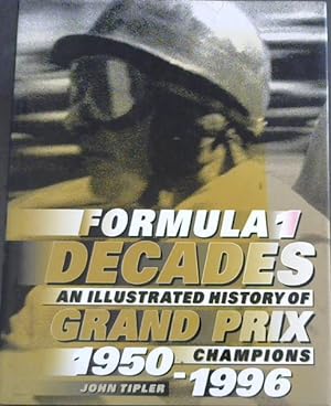 Bild des Verkufers fr Formula One Decades: Illustrated History of Grand Prix Champions, 1950-96 zum Verkauf von Chapter 1