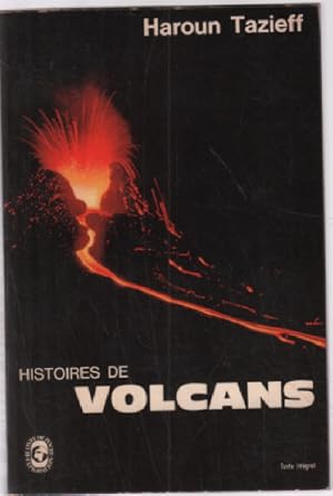 Image du vendeur pour Histoires de volcans (texte intgral) mis en vente par librairie philippe arnaiz