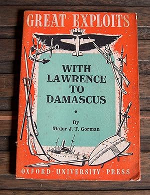 Great exploits: With Lawrence to Damascus