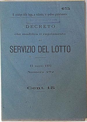 Decreto e istruzioni concernenti i Banchi del Lotto e le Lotterie. 29 novembre e 23 dicembre 1891...