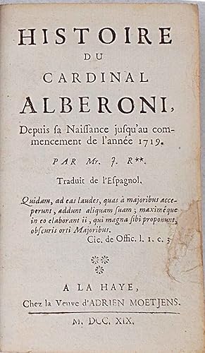Bild des Verkufers fr Histoire du cardinal Alberoni, depuis sa Naissance jusqu'au commencement de l'anne 1719. zum Verkauf von S.B. Il Piacere e il Dovere