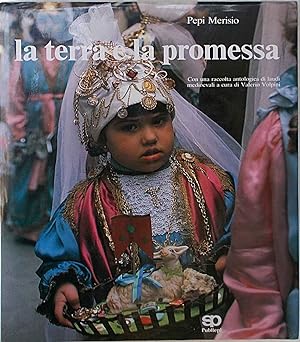 La terra e la promessa. Immagini della religiosità popolare in Italia.