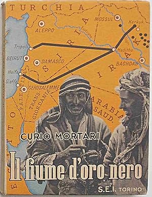 Il fiume d'oro nero. Viaggio dalla Mesopotamia alla Palestina.