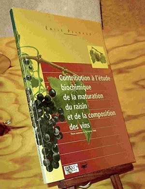 Image du vendeur pour CONTRIBUTION A L'ETUDE BIOCHIMIQUE DE LA MATURATION DU RAISIN ET DE LA COMPOSITION DES VINS mis en vente par Livres 113