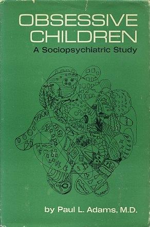 Seller image for OBSESSIVE CHILDREN: A Sociopsychiatric Study for sale by By The Way Books