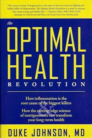 Seller image for THE OPTIMAL HEALTH REVOLUTION: How Inflammation Is the Root Cause of the Biggest Killers and How the Cutting-edge Sceince of Nutrigenomics Can Transform Your Long-term Health for sale by By The Way Books