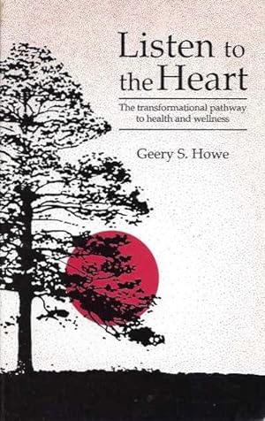 Seller image for LISTEN TO THE HEART: The Transformational Pathway to Health and Wellness for sale by By The Way Books