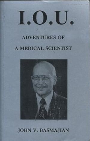 Seller image for I.O.U.: ADVENTURES OF A MEDICAL SCIENTIST for sale by By The Way Books