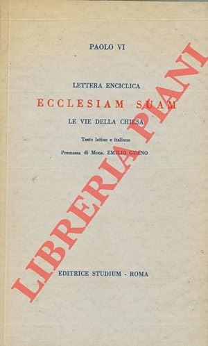 Bild des Verkufers fr Lettera enciclica Ecclesiam Suam. Le vie della Chiesa. zum Verkauf von Libreria Piani