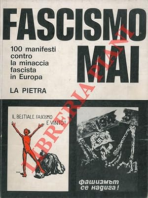 Seller image for Fascismo mai. 100 manifesti contro la minaccia fascista in Europa. for sale by Libreria Piani