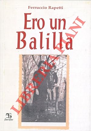 Bild des Verkufers fr Ero un Balilla. zum Verkauf von Libreria Piani