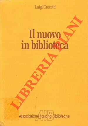 Bild des Verkufers fr Il nuovo in biblioteca. zum Verkauf von Libreria Piani