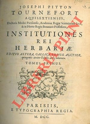 Institutiones Rei Herbariae. Editio altera, gallica longe auctior quingentis circiter Tabulis aen...