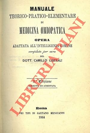 Manuale teorico-pratico-elementare di medicina omiopatica. 3a Edizione corretta ed aumentata.