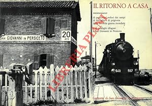 Bild des Verkufers fr Il ritorno a casa. Testimonianze di persicetani reduci dai campi di battaglia e di prigionia della Seconda guerra mondiale. zum Verkauf von Libreria Piani